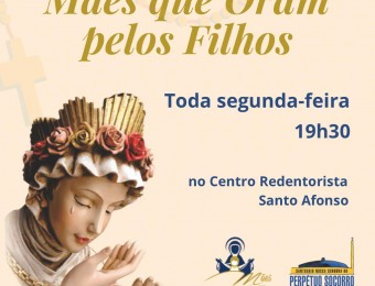 Mães se reúnem para rezar por seus filhos no Centro Redentorista Santo Afonso