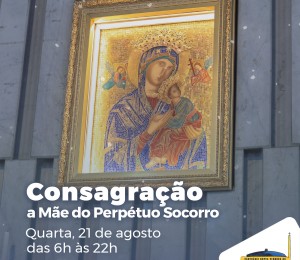 Quarta é Dia de Novena e Consagração no Santuário Perpétuo Socorro