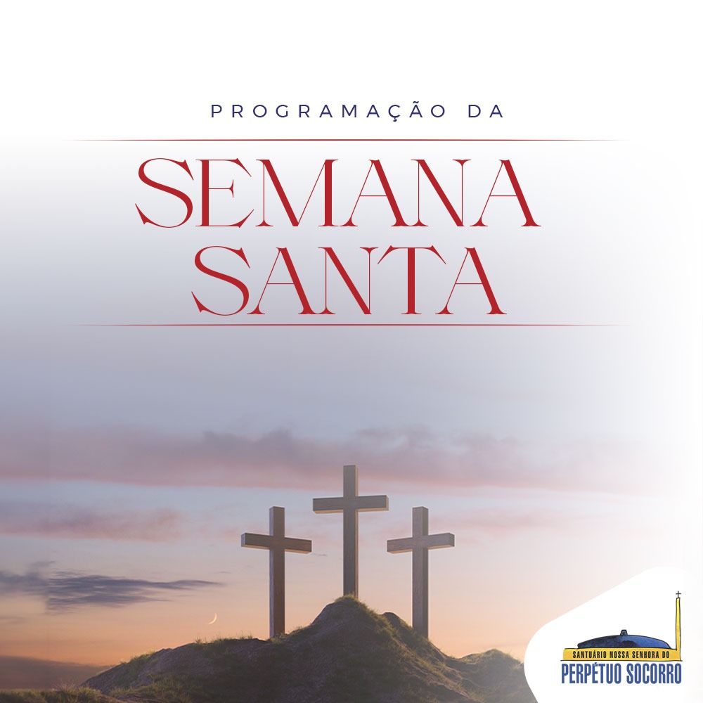 Santuário Perpétuo Socorro divulga programação da Semana Santa 3 33a70d26c49bb075419d246de0d56b7e