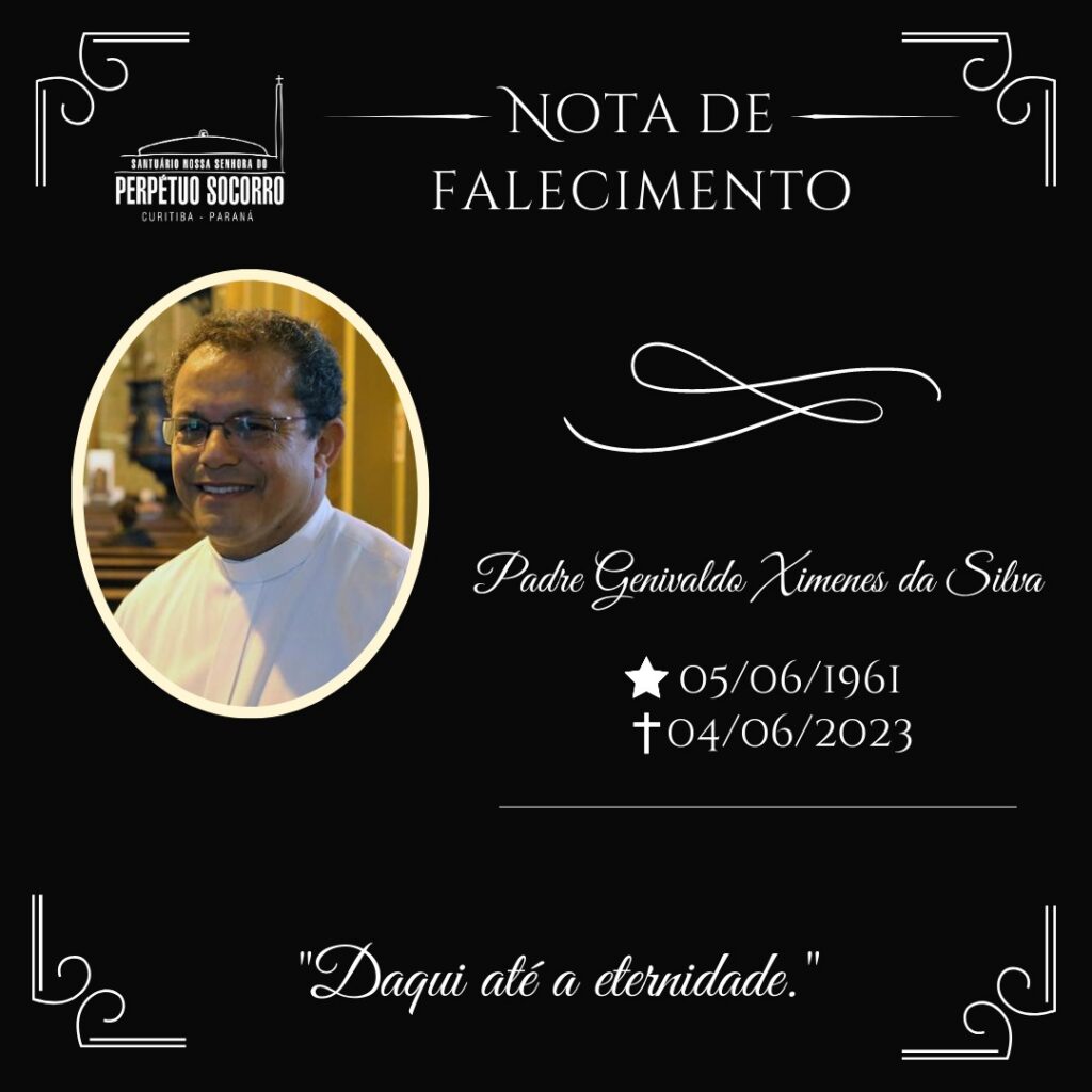 Santuário Perpétuo Socorro expressa seu pesar pelo falecimento do padre Genivaldo Ximenes, da Arquidiocese de Curitiba. 4 65d0d5118cecf5bebe9051c84e6a6530