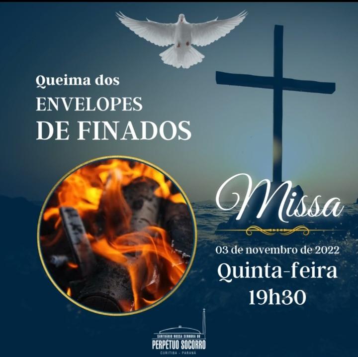 Missa Especial: "Bênção e queima dos envelopes" com nome de falecidos 6 a964499366bc59400fcd6f4275eef5da